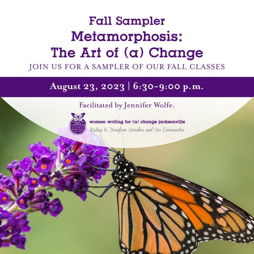 Fall Sampler -- Metamorphosis: The Art of (a) Change. August 23, 2023, 6:30-9:00pm