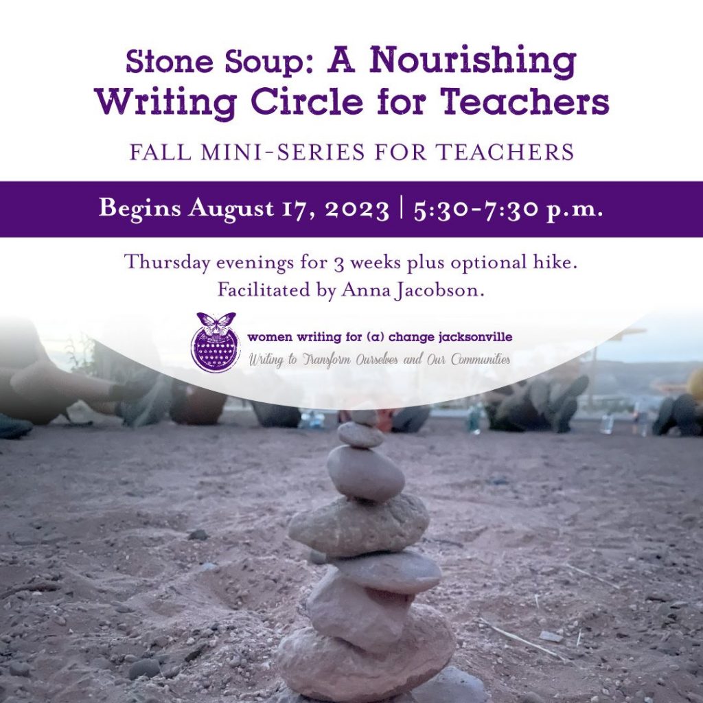 Stone Soup: A Nourishing Writing Circle for Teachers. Begins August 17, 2023, 5:30-7:30 pm